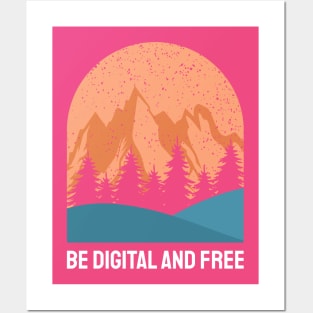 Be Digital & Be Free Posters and Art